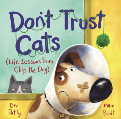 Don't Trust Cats: (Life Lessons from Chip the Dog) B0GN2L7VSH Book Cover