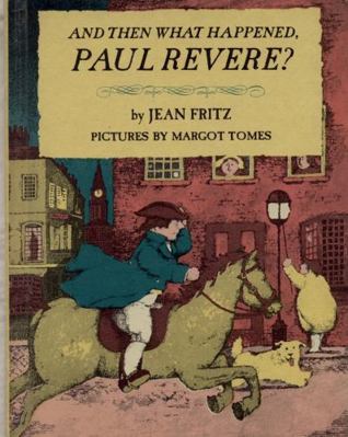 And then what happened, Paul Revere? 0698305264 Book Cover