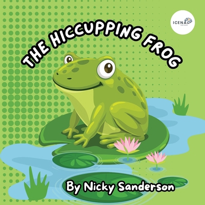 The Hiccupping Frog 1919491163 Book Cover