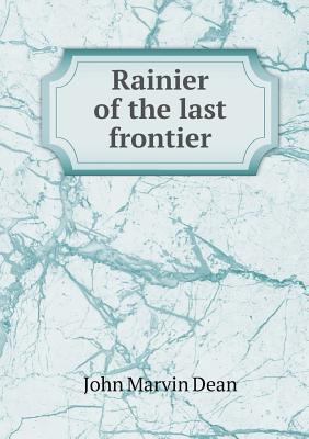 Rainier of the last frontier 5518449127 Book Cover