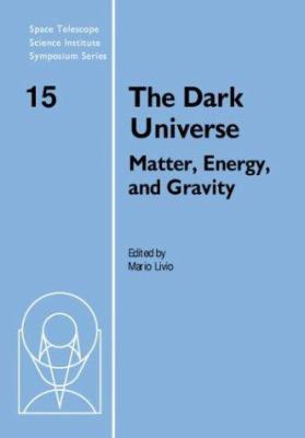 The Dark Universe 0521822270 Book Cover
