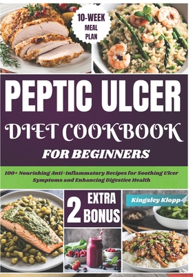 Peptic Ulcer Diet Cookbook for Beginners: 100+ ... B0D92XGDQT Book Cover