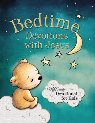 Bedtime Devotions with Jesus: My Daily Devotion... 071803645X Book Cover