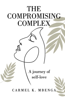 The Compromising Complex: A journey of self-love B08TQGG3SQ Book Cover