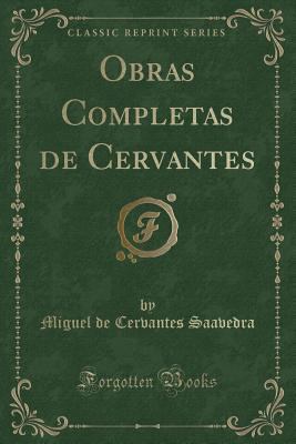 Obras Completas de Cervantes (Classic Reprint) [Spanish] 1332391982 Book Cover