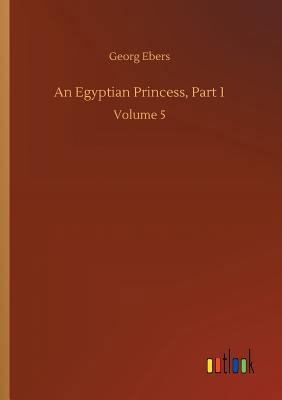 An Egyptian Princess, Part 1 3734050480 Book Cover