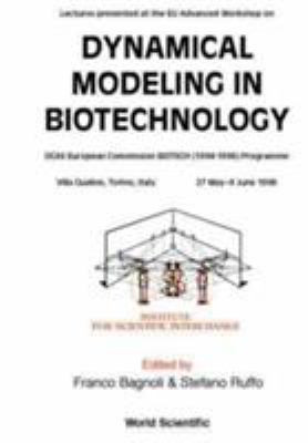 Dynamical Modeling in Biotechnology - Lectures ... 9810236042 Book Cover