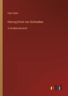 Herzog Ernst von Schwaben: in Großdruckschrift [German] 3368291807 Book Cover