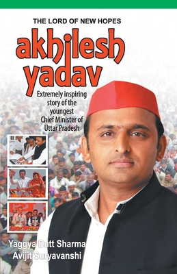 The Lord of New Hopes: Akhilesh Yadav 8128839543 Book Cover