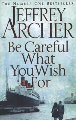 Be Careful What You Wish For (The Clifton Chron... 0230748252 Book Cover