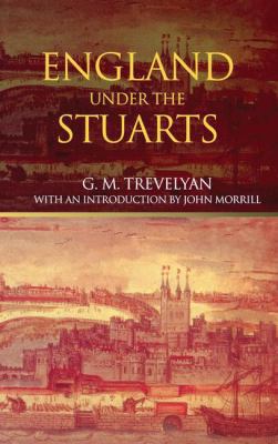 England Under the Stuarts: Reissued Edition 113817761X Book Cover