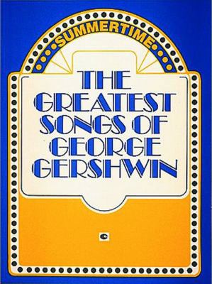 The Greatest Songs of George Gershwin 0881881708 Book Cover