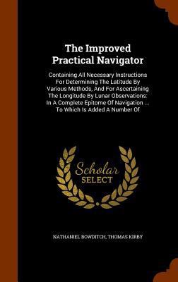 The Improved Practical Navigator: Containing Al... 1345333315 Book Cover