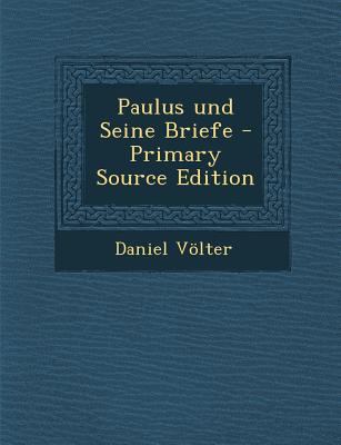 Paulus Und Seine Briefe [German] 1293367206 Book Cover