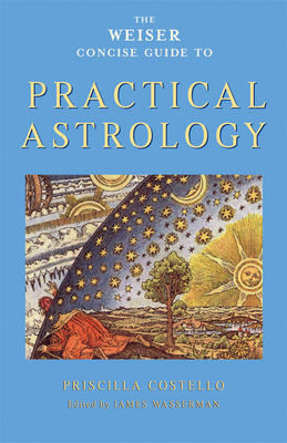 The Weiser Concise Guide to Practical Astrology 1578634237 Book Cover
