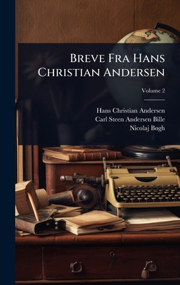 Breve Fra Hans Christian Andersen [Danish] 1024449769 Book Cover