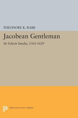 Jacobean Gentleman: Sir Edwin Sandys, 1561-1629 0691604290 Book Cover