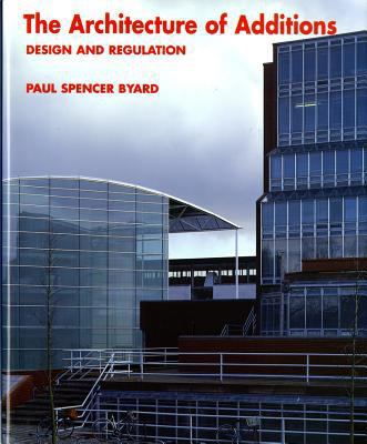 The Architecture of Additions: Design and Regul... 0393730212 Book Cover