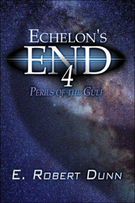 Echelon's End Book 4: Perils of the Gulf Book 142418780X Book Cover