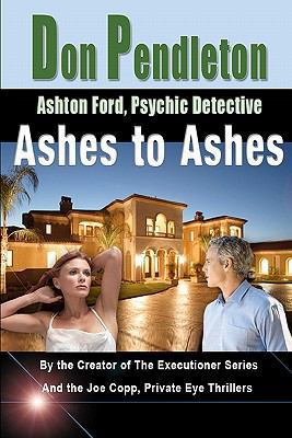 Ashes to Ashes: Ashton Ford, Psychic Detective:... 1453638857 Book Cover