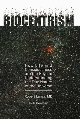 Biocentrism: How Life and Consciousness Are the... 1933771690 Book Cover