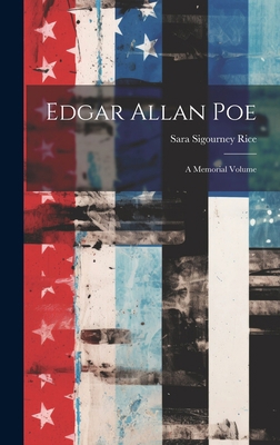 Edgar Allan Poe: A Memorial Volume 1020362782 Book Cover