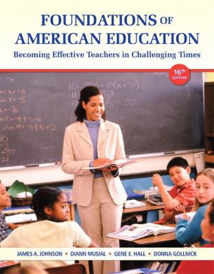 Foundations of American Education: Becoming Eff... 0132836726 Book Cover