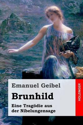 Brunhild: Eine Tragödie aus der Nibelungensage [German] 1981916326 Book Cover