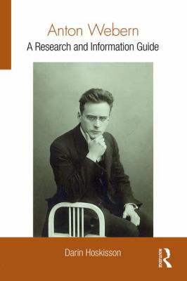 Anton Webern: A Research and Information Guide 1138780693 Book Cover
