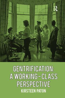 Gentrification: A Working-Class Perspective 1138546623 Book Cover