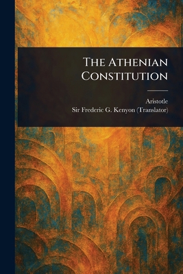 The Athenian Constitution 1023124211 Book Cover