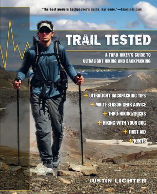 Trail Tested: A Thru-Hiker's Guide to Ultraligh... 076278783X Book Cover