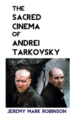 The Sacred Cinema of Andrei Tarkovsky 186171940X Book Cover