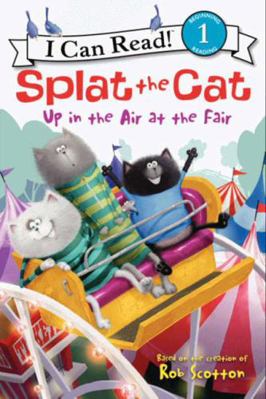 Splat the Cat: Up in the Air at the Fair 0062115960 Book Cover