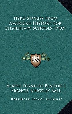 Hero Stories From American History, For Element... 1164746774 Book Cover