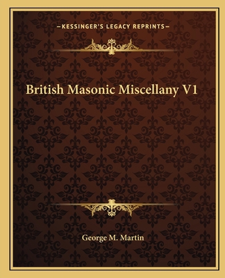 British Masonic Miscellany V1 1162583126 Book Cover