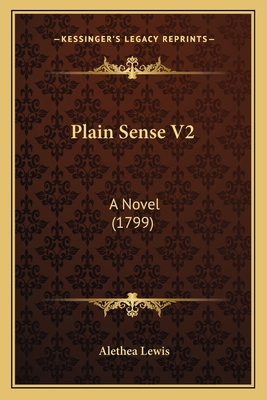 Plain Sense V2: A Novel (1799) 1165783207 Book Cover