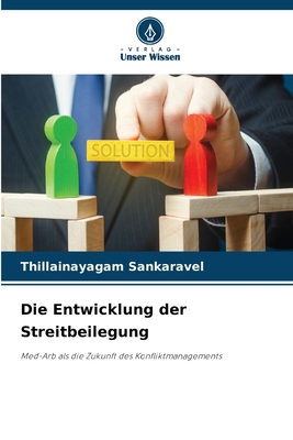 Die Entwicklung der Streitbeilegung [German] 6200746028 Book Cover