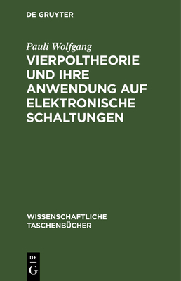 Vierpoltheorie Und Ihre Anwendung Auf Elektroni... [German] 3112595955 Book Cover