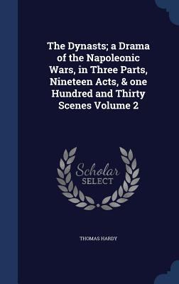 The Dynasts; a Drama of the Napoleonic Wars, in... 1340209985 Book Cover