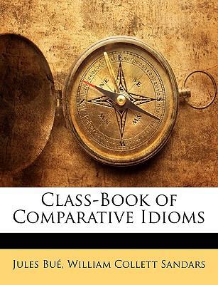 Class-Book of Comparative Idioms 1141539438 Book Cover