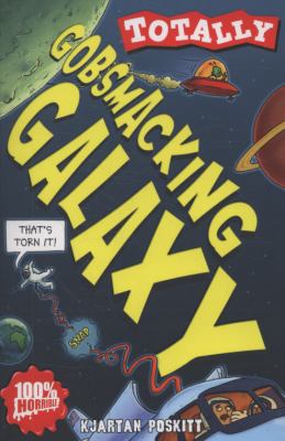 Gobsmacking Galaxy (Totally) 1407108344 Book Cover