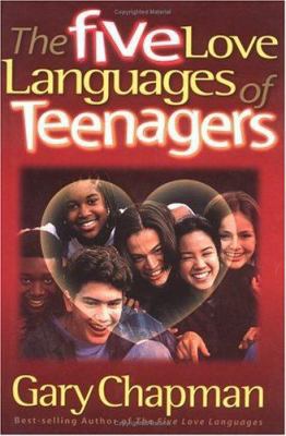 The Five Love Languages of Teenagers 1881273830 Book Cover