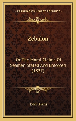 Zebulon: Or the Moral Claims of Seamen Stated a... 1165169851 Book Cover