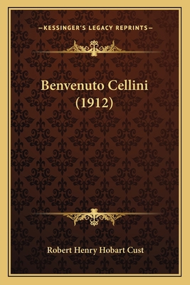 Benvenuto Cellini (1912) 1165341530 Book Cover