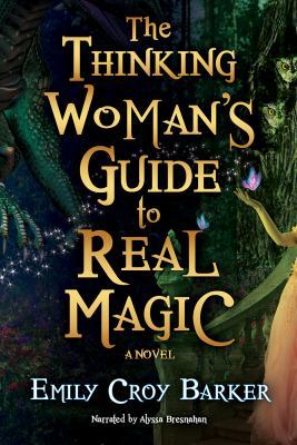 The Thinking Woman's Guide to Real Magic 1470364115 Book Cover