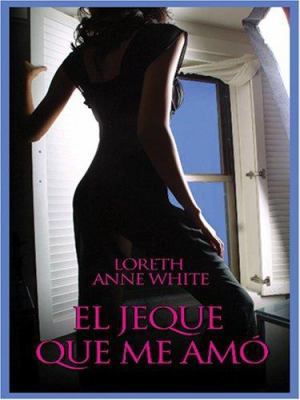 El Jeque Que Me Amo [Spanish] [Large Print] 0786289341 Book Cover