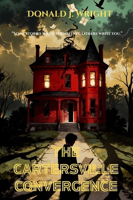 The Cartersville Convergence: "Some stories wri... 1968674306 Book Cover