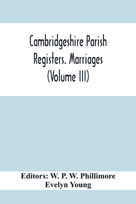 Cambridgeshire Parish Registers. Marriages (Vol... 9354415164 Book Cover