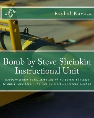 Bomb by Steve Sheinkin Instructional Unit: Newb... 1492126098 Book Cover